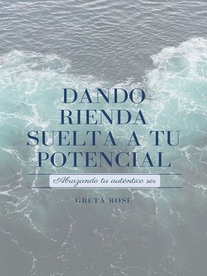 cover image of Dando Rienda Suelta a Tu Potencial